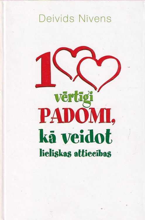100 vērtīgi padomi, kā veidot lieliskas attiecības