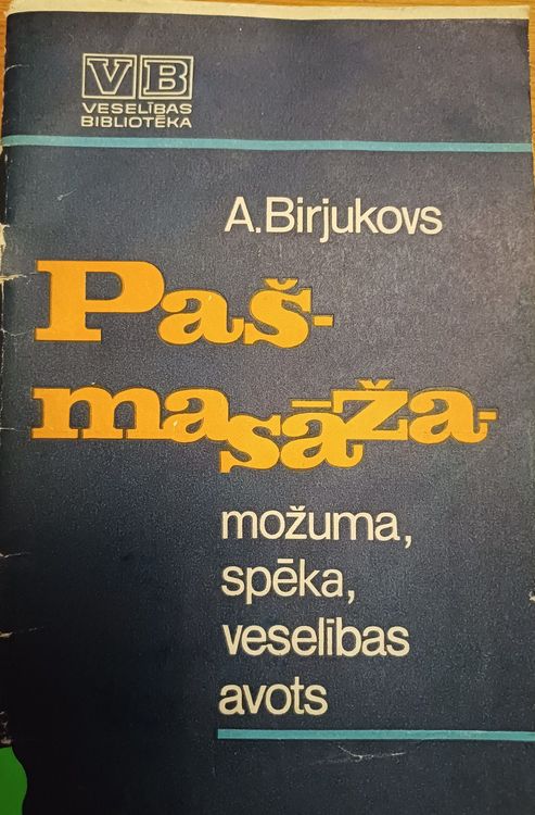 Pašmasāža - možuma, spēka, veselības avots