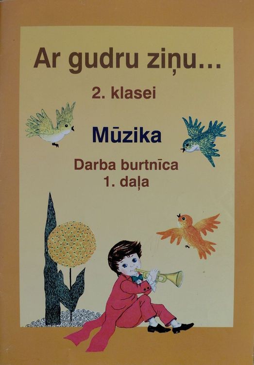 Ar gudru ziņu... 2. klasei. Mūzika. Darba burtnīca. 1.daļa