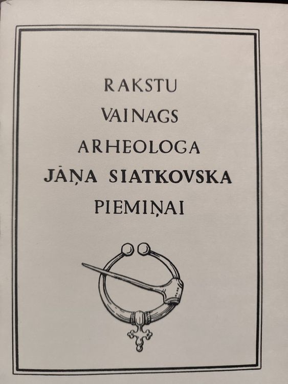 Rakstu vainags arheologa Jāņa Siatkovska piemiņai