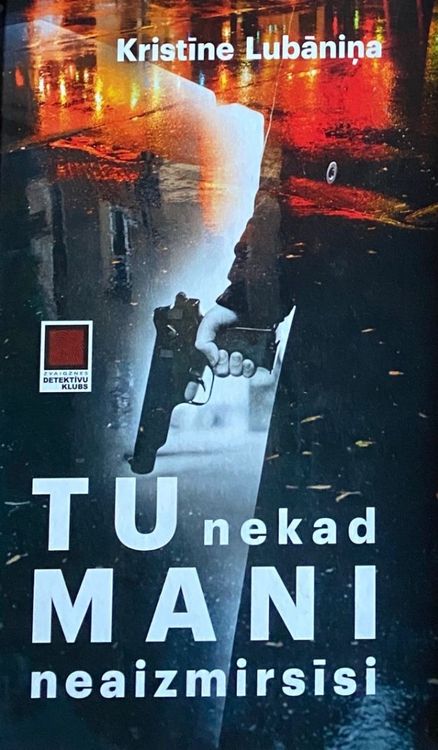 Tu nekad mani neaizmirsīsi