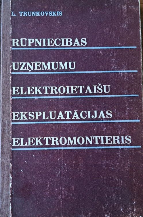Rūpniecības uzņēmumu elektroietaišu ekspluatācijas elektromontieris