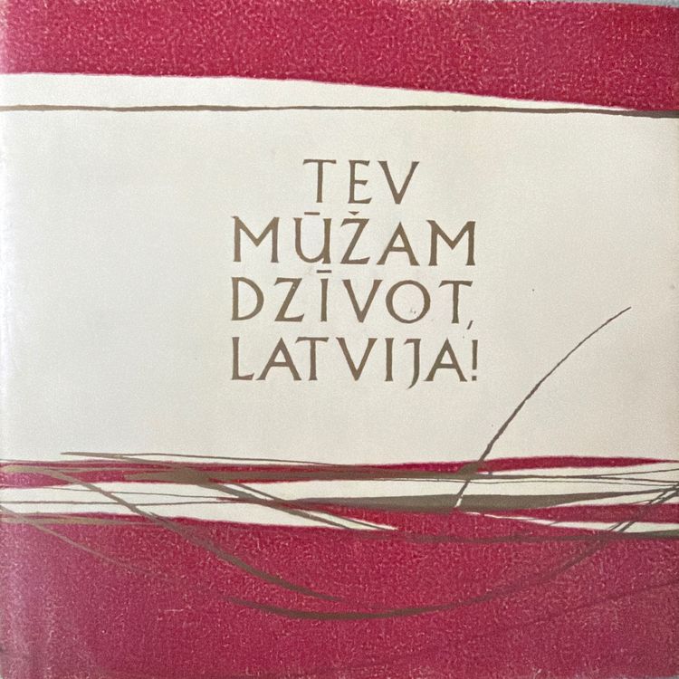 Tev mūžam dzīvot, Latvija!