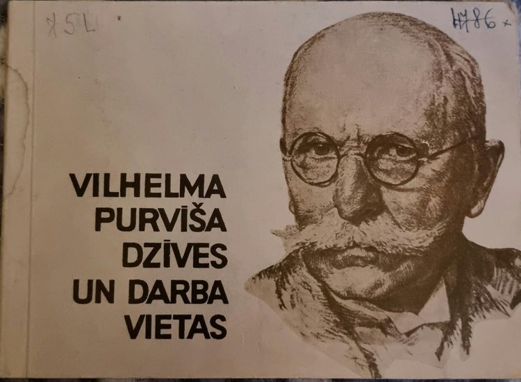 Vilhelma Purvīša Dzīves un Darba vietas