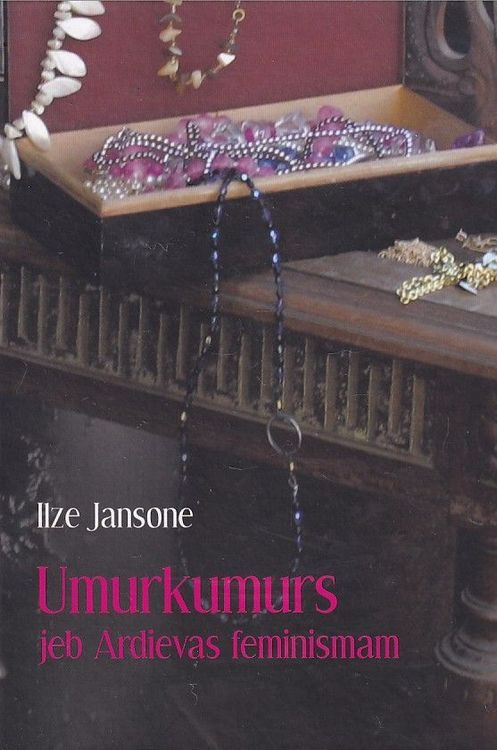 Umurkumurs jeb Ardievas feminismam