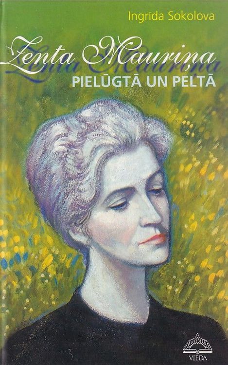 Zenta Mauriņa. Pielūgtā un peltā