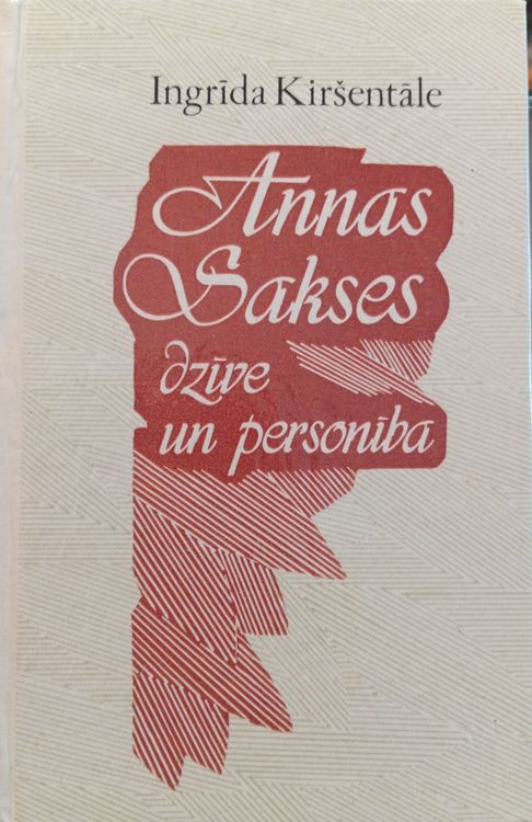 Annas Sakses dzīve un personība