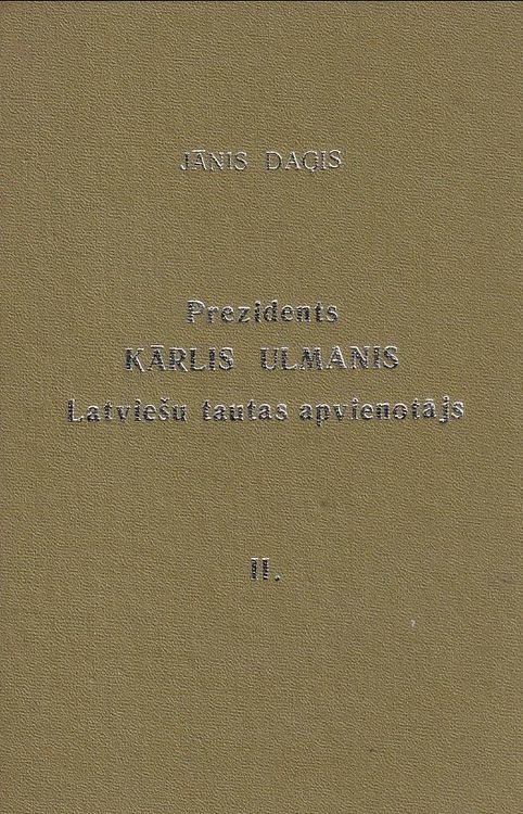 Prezidents Kārlis Ulmanis Latviešu tautas apvienotājs 2