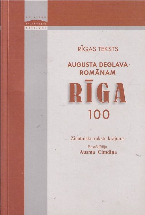 Rīgas teksts. Augusta Deglava romānam "Rīga" 100