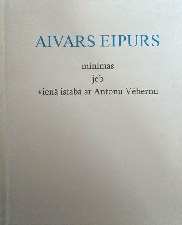 Minimas jeb vienā istabā ar Antonu Vēbernu