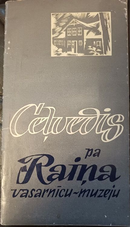 Ceļvedis pa Raiņa vasarnīcu-muzeju