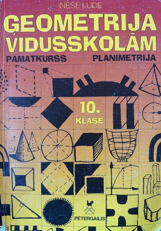 Ğeometrija vidusskolām. Pamatkurss. Planimetrija. 10.klase