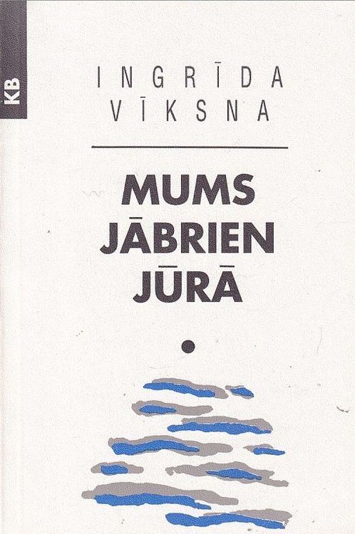 Mums jābrien jūrā