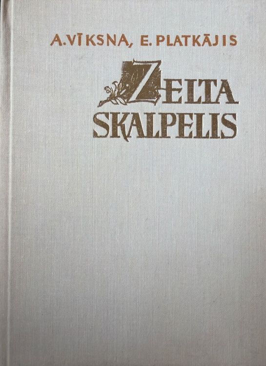 Zelta skalpelis. Profesora Aleksandra Bieziņa dzīve un darbs