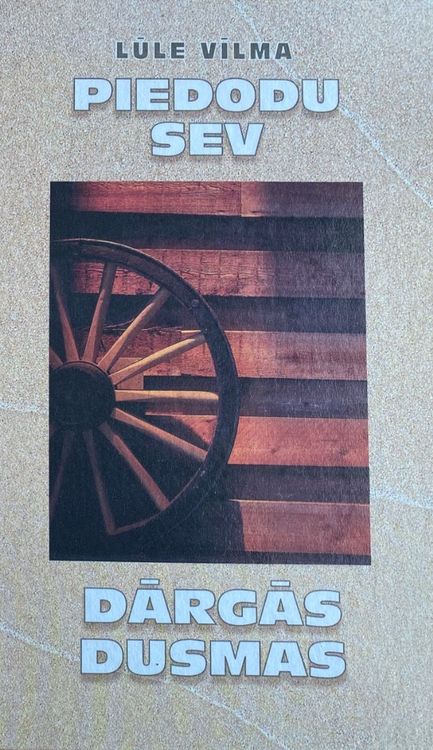 Piedodu sev. Dārgās dusmas