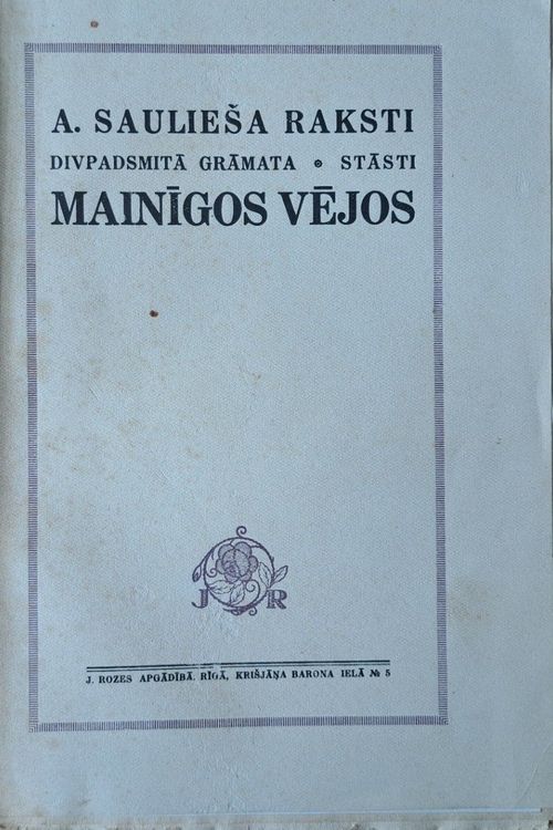 A. Saulieša raksti 12. grāmata, stāsti Mainīgos vējos