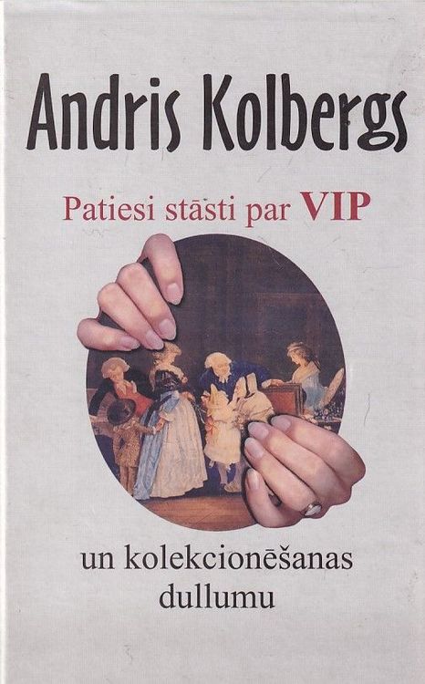 Patiesi stāsti par VIP un kolekcionēšanas dullumu 