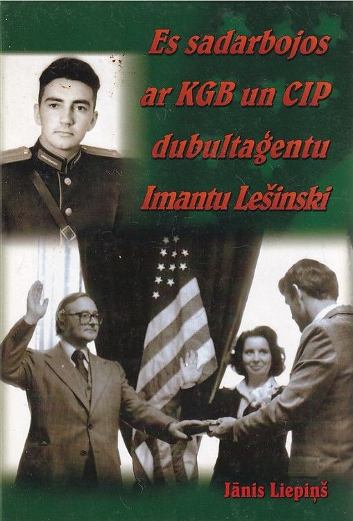 Es sadarbojos ar KGB un CIP dubultaģentu Imantu Lešinski