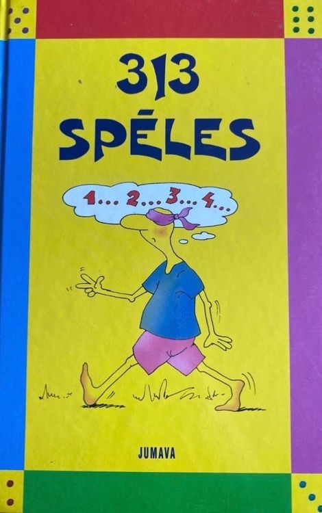 313 spēles telpās, brīvā dabā, ceļojumā 