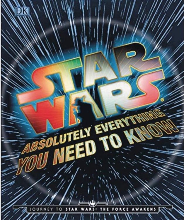 Star Wars: Absolutely Everything You Need to Know