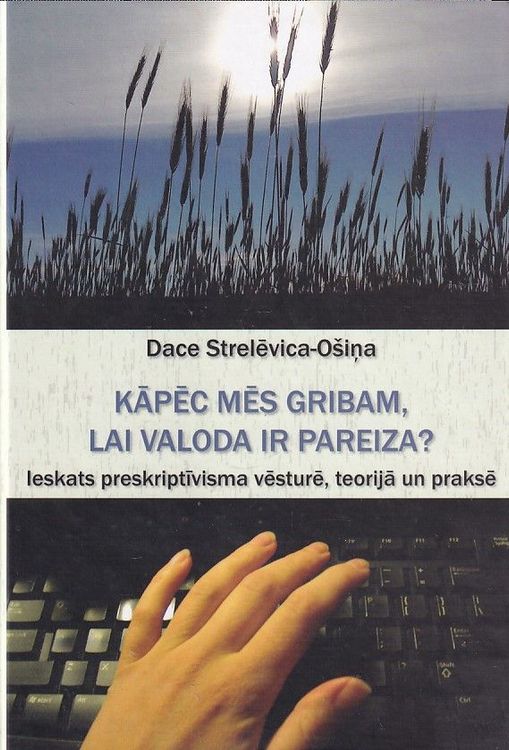 Kāpēc mēs gribam, lai valoda ir pareiza?