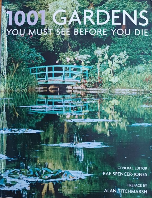 1001 Gardens You Must See Before You Die