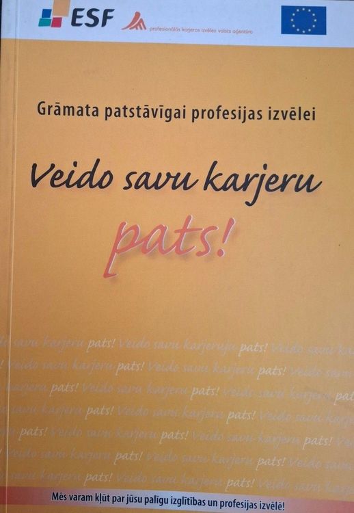 Grāmata patstāvīgai karjeras izvēlei, veido savu karjeru pats!