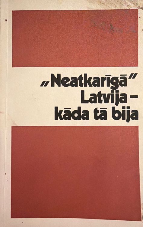“Neatkarīgā” Latvija - kāda tā bija