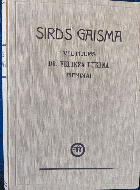 Sirds gaisma. Veltījums Dr.Fēliksa Lūkina piemiņai