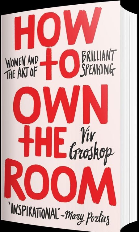How to Own the Room: Women and and the Art pf Brilliant Speaking