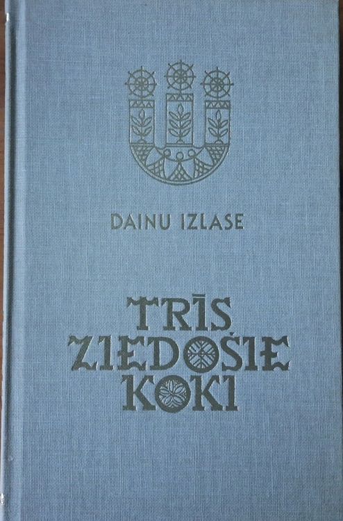 Trīs ziedošie koki. Dainu izlase