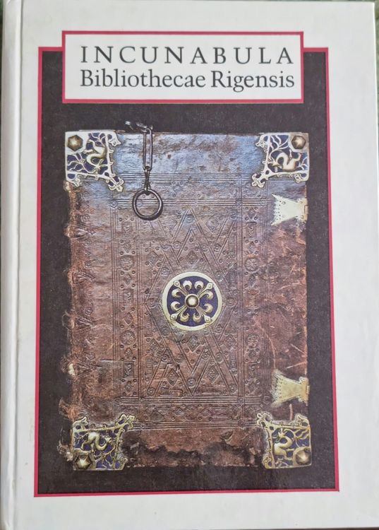 Incunabula Bibliothecae Rigensis
