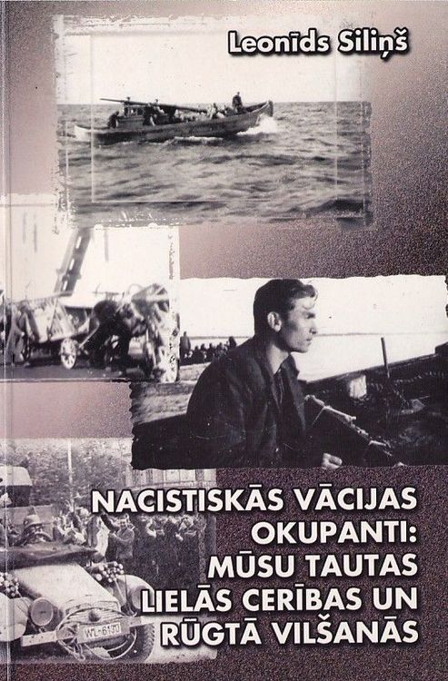 Nacistiskās Vācijas okupanti: mūsu tautas lielās cerības un rūgtā vilšanās