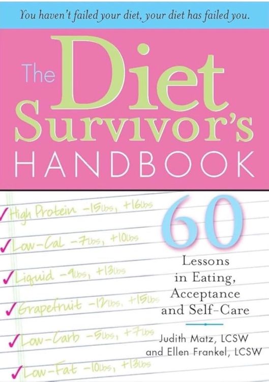 The Diet Survivor’s Handbook: 60 Lessons in Eating, Acceptance and Self-Care