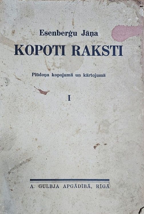 Esenberģu Jāņa kopoti raksti I sējums