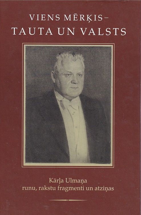 Viens mērķis - tauta un valsts