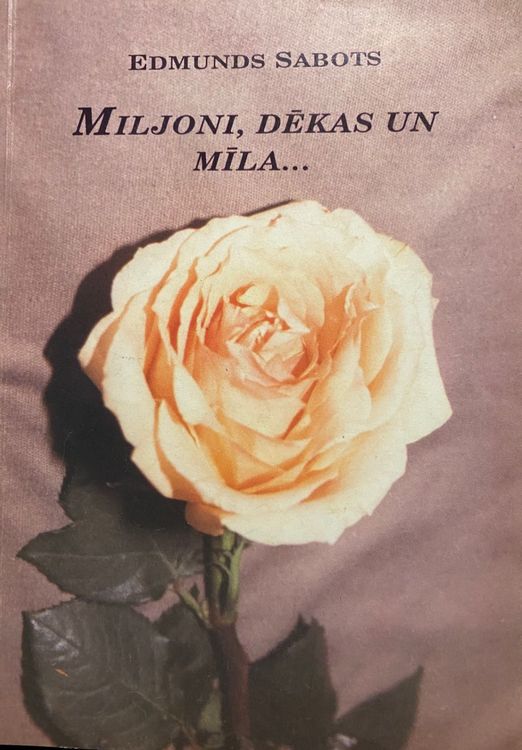 Miljoni, dēkas un mīla…