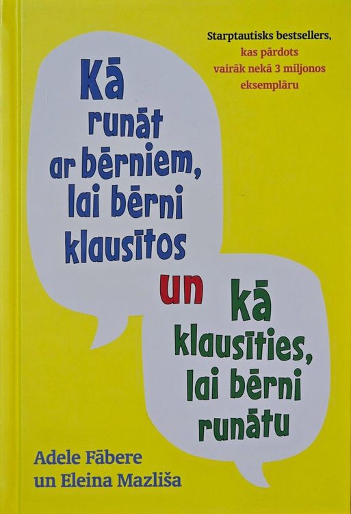 Kā runāt ar bērniem, lai bērni klausītos un kā klausīties, lai bērni runātu
