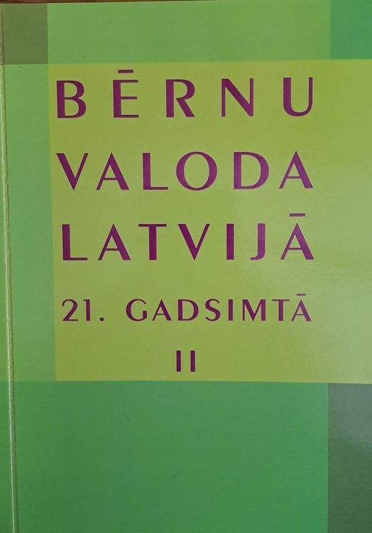 Bērnu valoda Latvijā 21. gadsimtā II