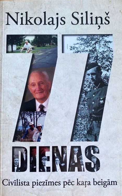 77 dienas. Civīlista piezīmes pēc kara beigām Nikolajs Siliņš
