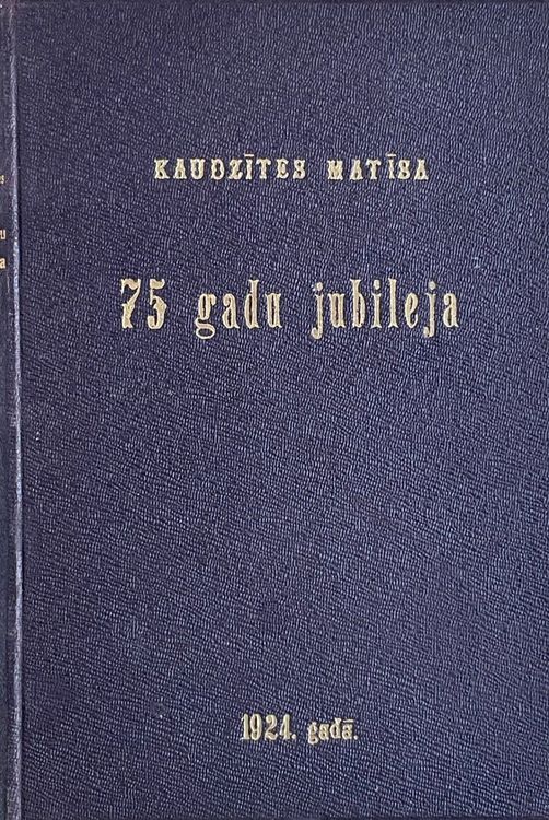 Kaudzītes Matīsa 75 gadu jubileja