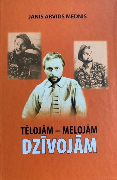 Tēlojām - melojām - dzīvojām