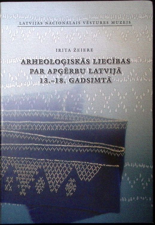 Arheoloģiskās liecības par apģērbu Latvijā 13.-18. gadsimtā