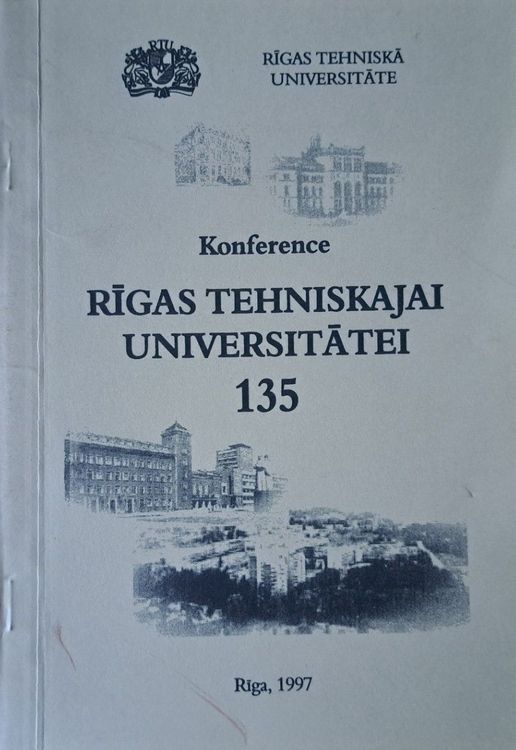 Konference Rīgas Tehniskajai universitātei 135. Referātu tēzes