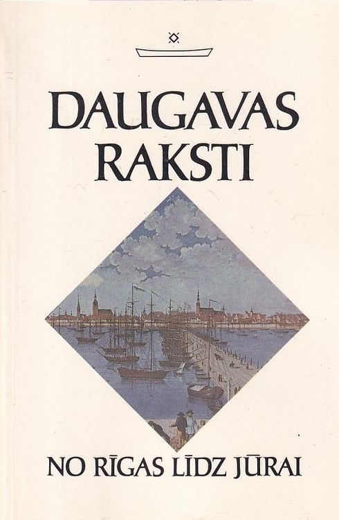 Daugavas raksti - No Rīgas Līdz Jūrai