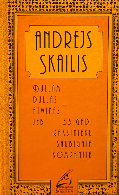 Dullam dullas atmiņas jeb 33 gadi rakstnieku šaubīgajā kompānijā