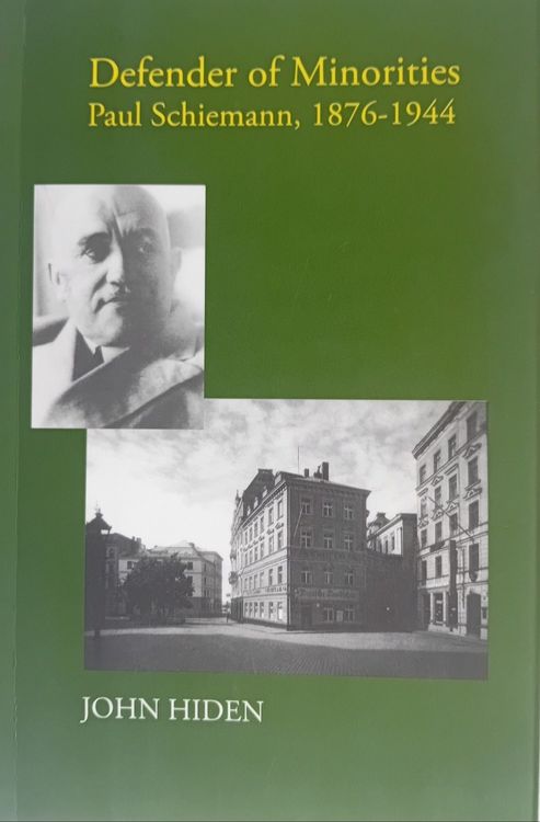 Defender of Minorities: Paul Schiemann, 1876-1944