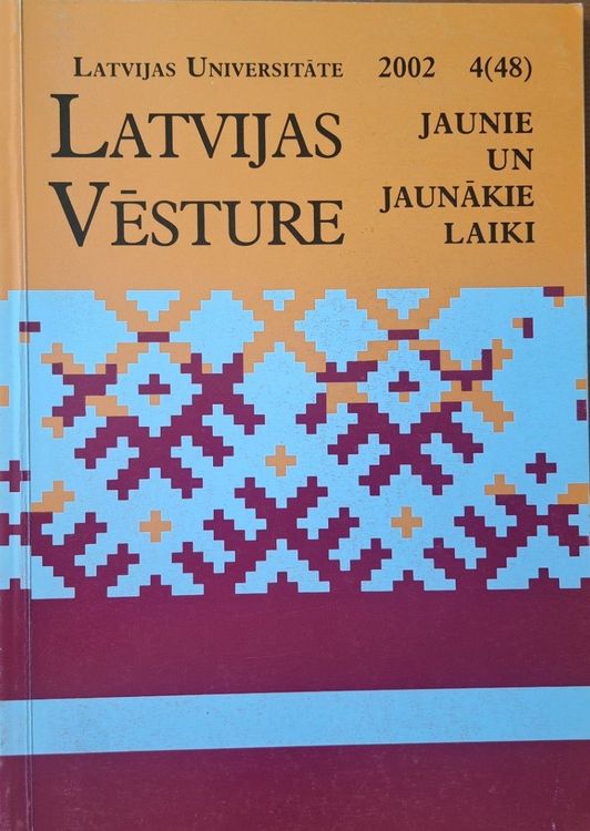 Latvijas vēsture Jaunie un jaunākie laiki 4/2002 (48)