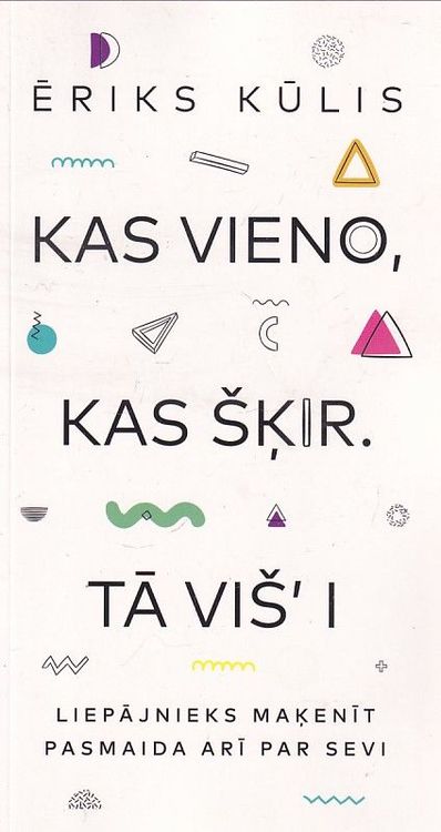 Kas vieno, kas šķir. Tā viš i