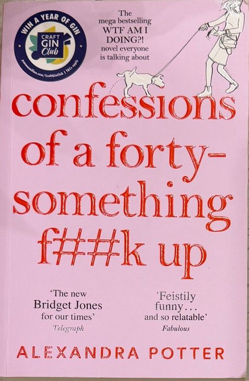 Confessions of a forty something f**k up